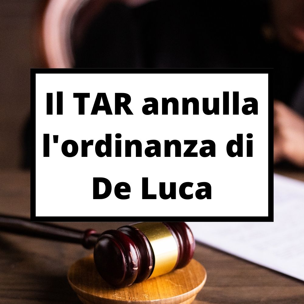 Il TAR Annulla L Ordinanza Di De Luca In Campania Decisione Finale